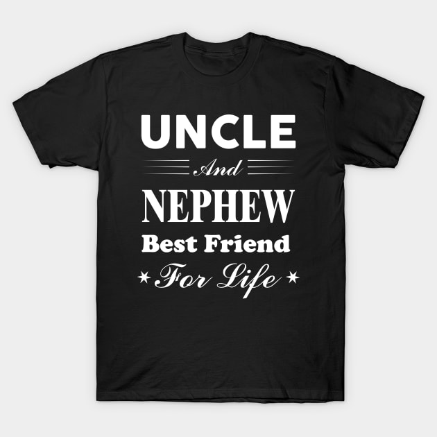 Uncle and Nephew Best Friend For Life T-Shirt by victorstore